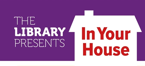 The Library Presents In Your House Open Call for Events in Autumn 2020