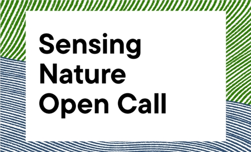 Don't miss our Sensing Nature Open Call